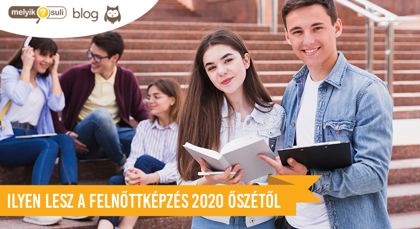 Ilyen lesz a felnőttképzés 2020-tól Ilyen lesz a felnőttképzés 2020-tól